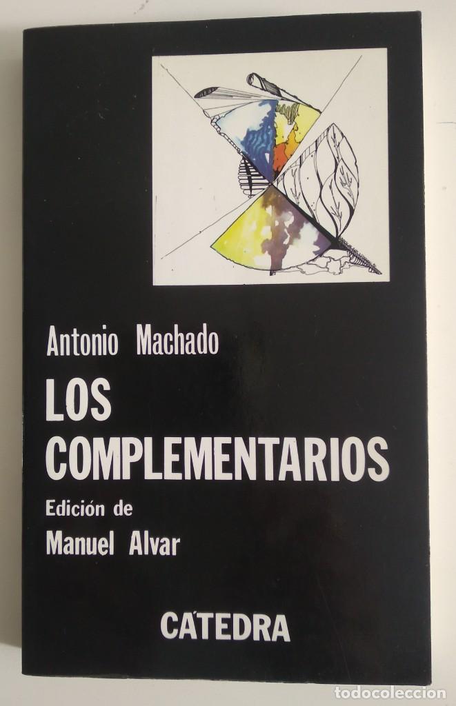 LOS COMPLEMENTARIOS -- ANTONIO MACHADO .... EDICIÓN DE MANUEL ALVAR (Libros de Segunda Mano (posteriores a 1936) - Literatura - Poesía)
