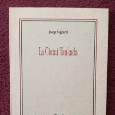 Libros de segunda mano: JOSEP NOGUEROL - LA CIUTAT TANKADA - LA BUTZETA 11. Lote 252506700