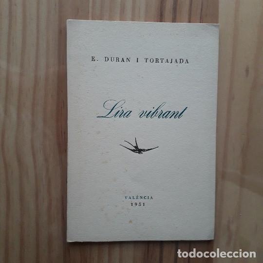 Libros de segunda mano: LIRA VIBRANT - ENRIC DUR&Aacute;N I TORTAJADA (DEDICADO POR EL AUTOR)
