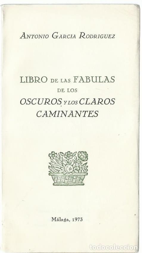 Gebrauchte B&uuml;cher: Antonio GARC&Iacute;A RODR&Iacute;GUEZ : Libro de las f&aacute;bulas de los oscuros y los claros caminantes. (1973)