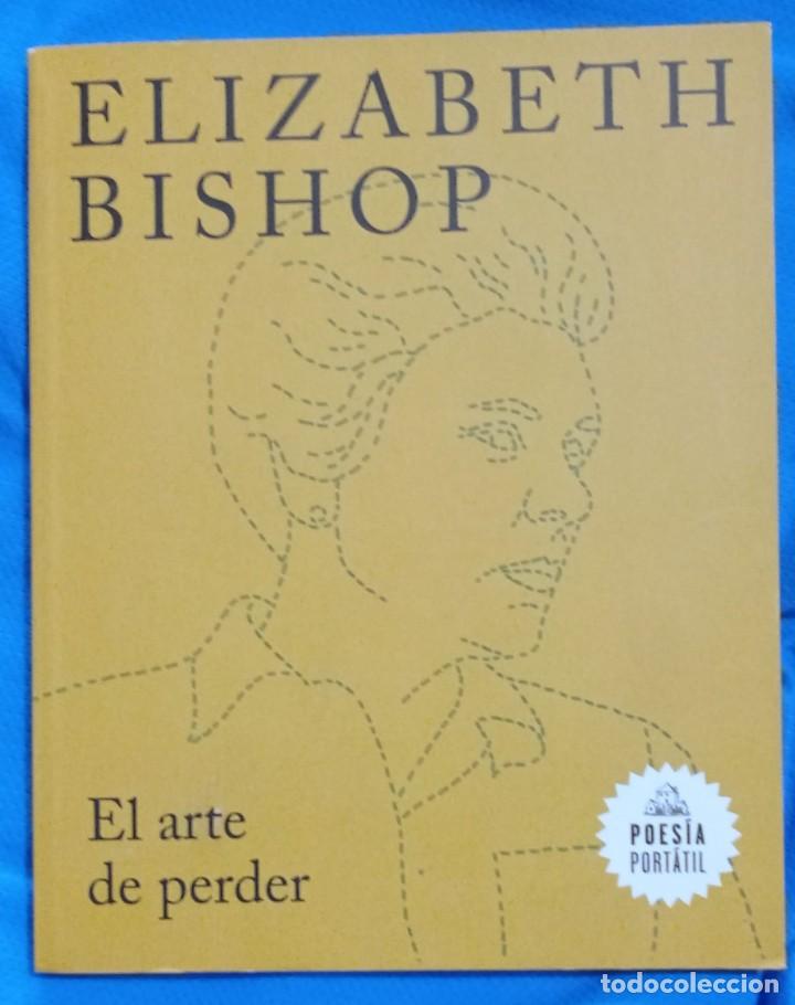 Libros de segunda mano: EL ARTE DE PERDER - ELIZABETH BISHOP - Foto 1