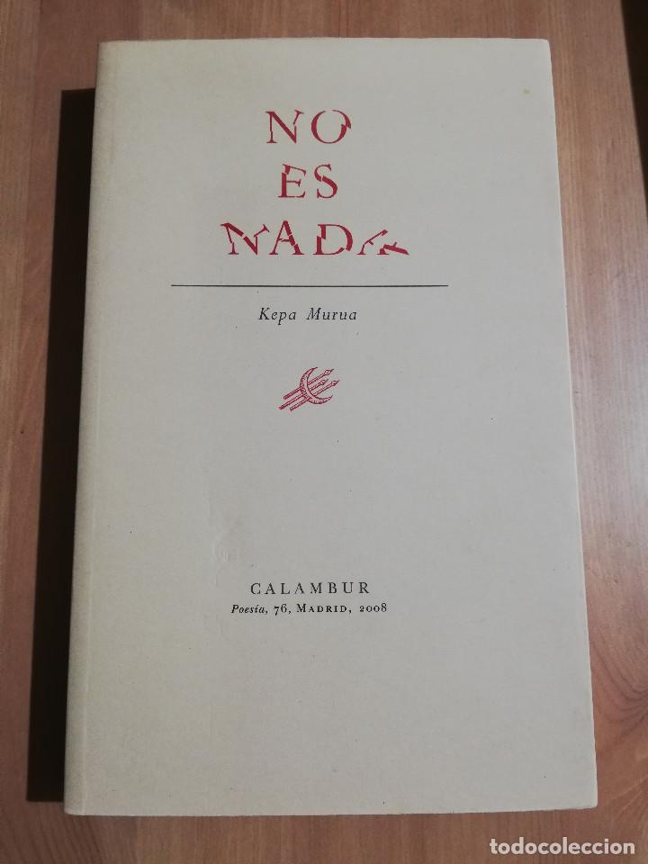 Libros de segunda mano: NO ES NADA (KEPA MURUA) - Foto 1
