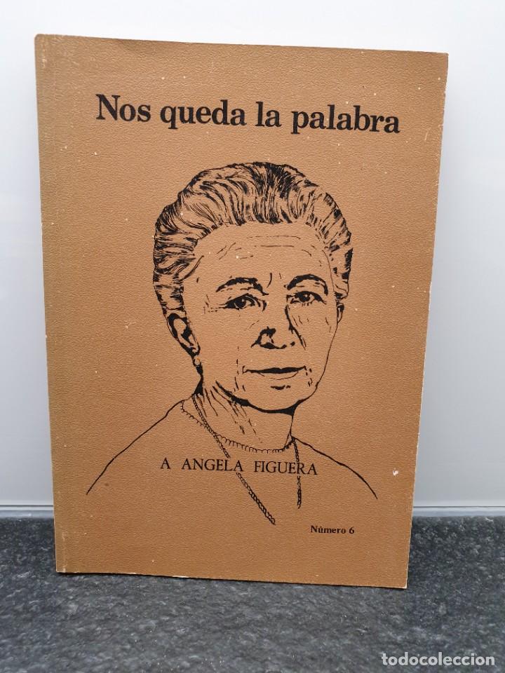 Gebrauchte B&uuml;cher: Nos Queda la Palabra 6. A &Aacute;ngela Figuera. Revista de Poes&iacute;a. 1977.