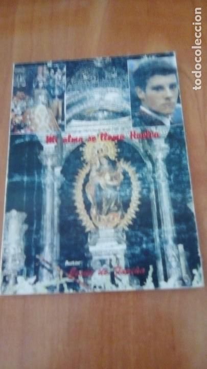 Libri di seconda mano: MI ALMA SE LLAMA HUELVA , JESUS DE FARI&Ntilde;A , HUELVA, DEDICATORIA Y FIRMA DEL AUTOR