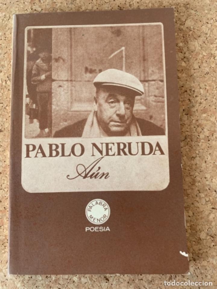 Libros de segunda mano: Pablo Neruda, A&uacute;n (Bols,6) - Foto 1
