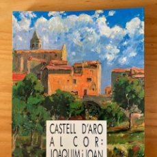 Libros de segunda mano: CASTELL D'ARO AL COR: JOAQUIM I JOAN SITJAR JORDI VINYOLES I BOADELLA