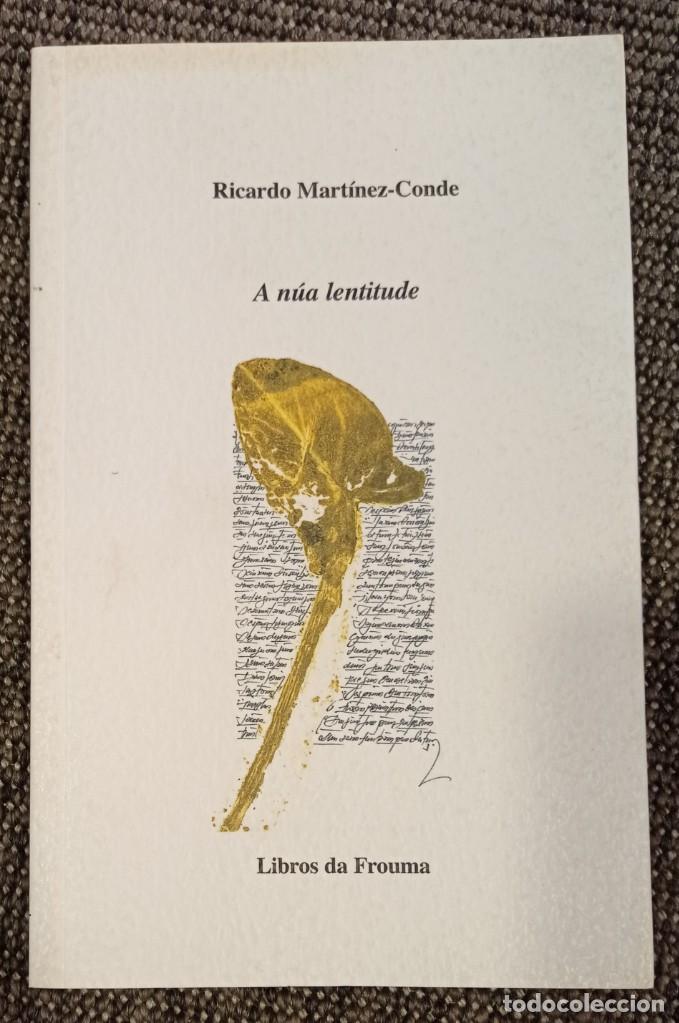 Libros de segunda mano: Na N&uacute;a Lentitude - Ricardo Mart&iacute;nez Conde. Libros da Frouma. 1 Ed. 2001
