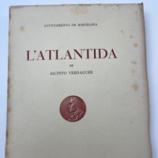Libros de segunda mano: L-4775. L’ATLANTIDA DE JACINTO VERDAGUER. AYUNTAMIENTO DE BARCELONA, 1946. EJEMPLAR NUMERADO.