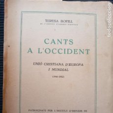 Libros de segunda mano: CANTS A L'OCCIDENT. TERESA BOFILL. 1952. DEDICADO POR LA AUTORA.. Lote 276199618