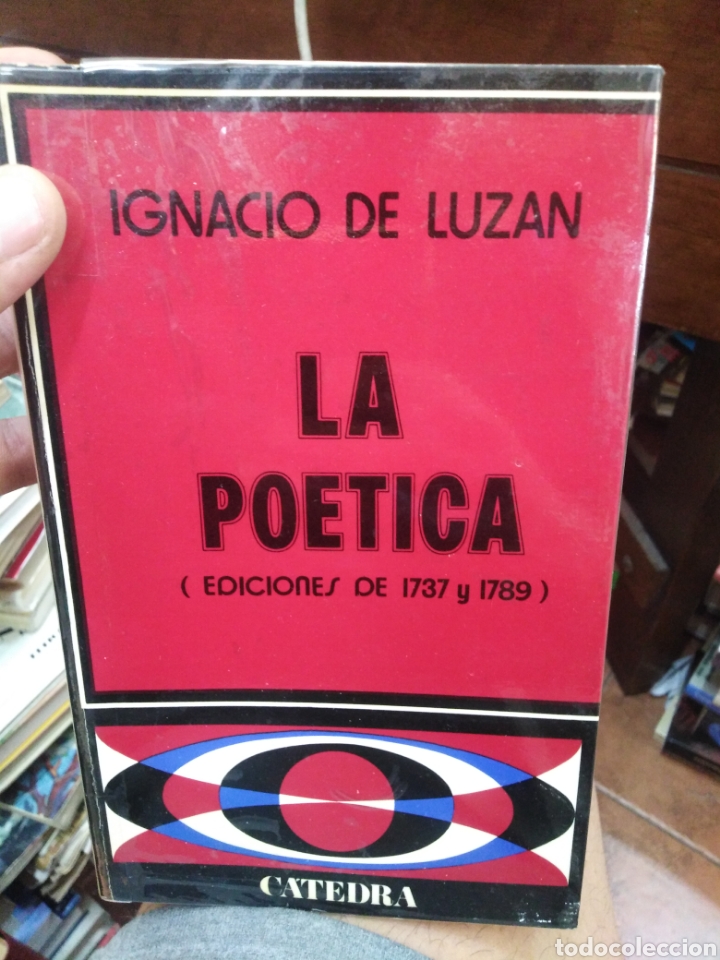 Libros de segunda mano: LA PO&Eacute;TICA O REGLAS DE LA POES&Iacute;A EN GENERAL Y DES SUS PRINCIPALES ESPECIES-IGNACIO LUZAN-EDITA C&Aacute;TED