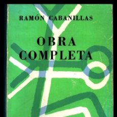 Libros de segunda mano: RAMON CABANILLAS. OBRA COMPLETA. 2ª EDICION. EDICIONES GALICIA. CENTRO GALLEGO DE BUENOS AIRES.. Lote 277090988