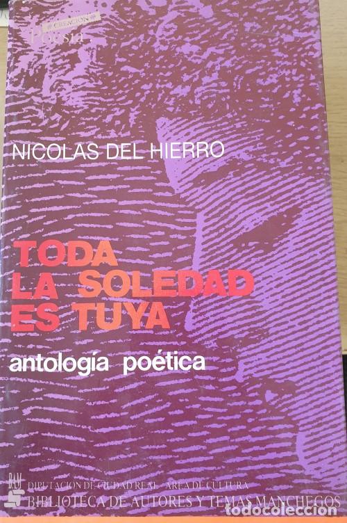 Libri di seconda mano: TODA LA SOLEDAD ES TUYA. ANTOLOGIA POETICA (1962-197). - HIERRO, Nicolas del.