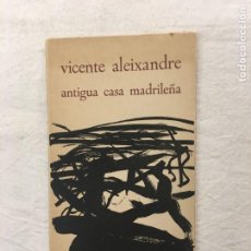 Libros de segunda mano: VICENTE ALEIXANDRE. ANTIGUA CASA MADRILEÑA. DEDICATORIA AUTÓGRAFA DE PABLO BELTRÁN DE HEREDIA. 1961. Lote 366244596