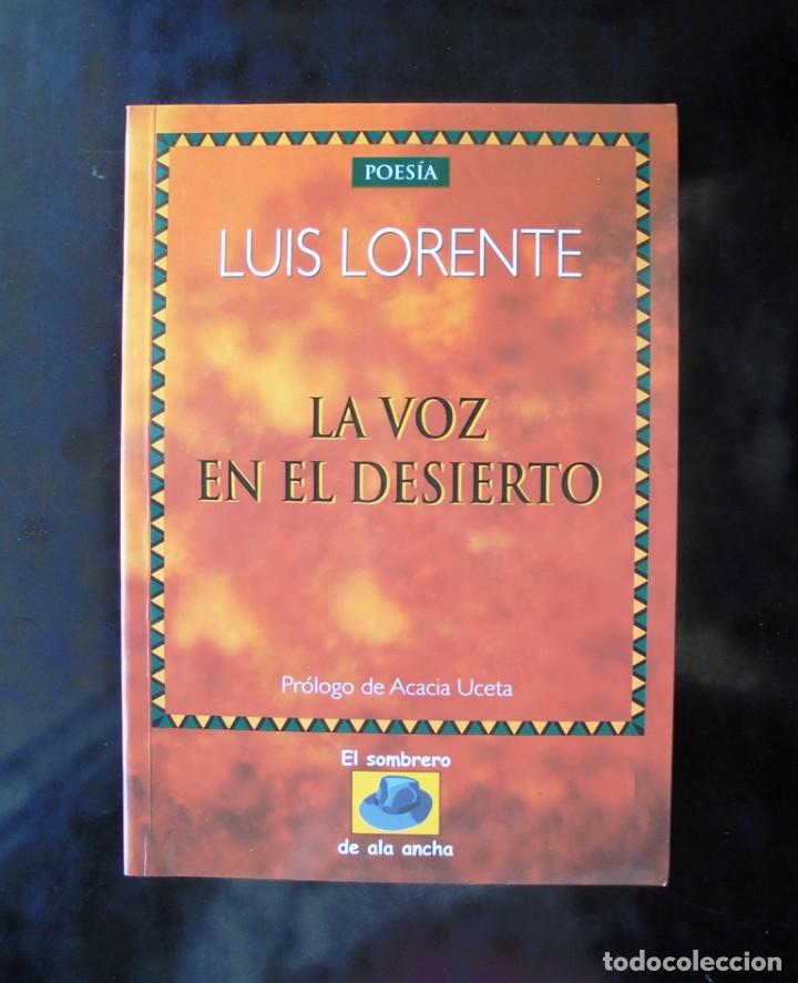 Libros de segunda mano: La voz en el desierto Luis Lorente 2001 impecable, dedicat&ograve;ria aut&ograve;grafa - Foto 1