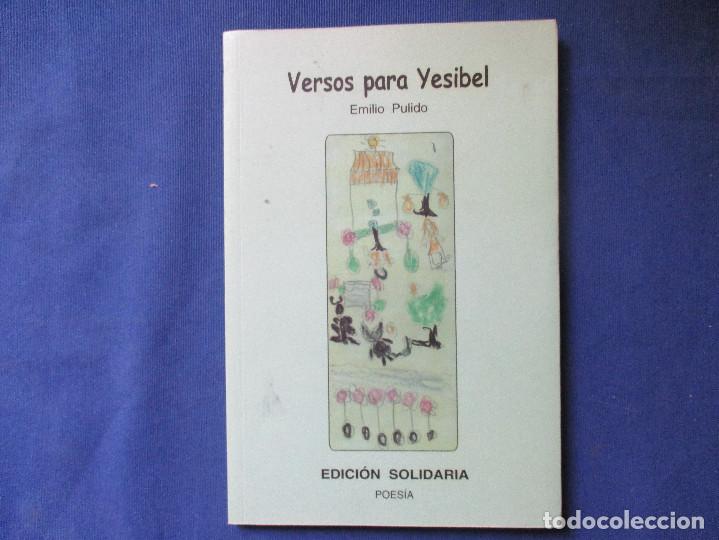 Libros de segunda mano: VERSOS PARA YESIBEL - EMILIO PULIDO - POES&Iacute;A 2002 EDICI&Oacute;N SOLIDARIA - TOTANA