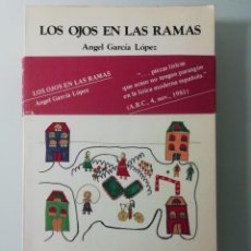 Libros de segunda mano: LOS OJOS EN LAS RAMAS DE ANGEL GARCIA LOPEZ- EDITORIAL GODOY MENOR EN 1981-. Lote 287555048