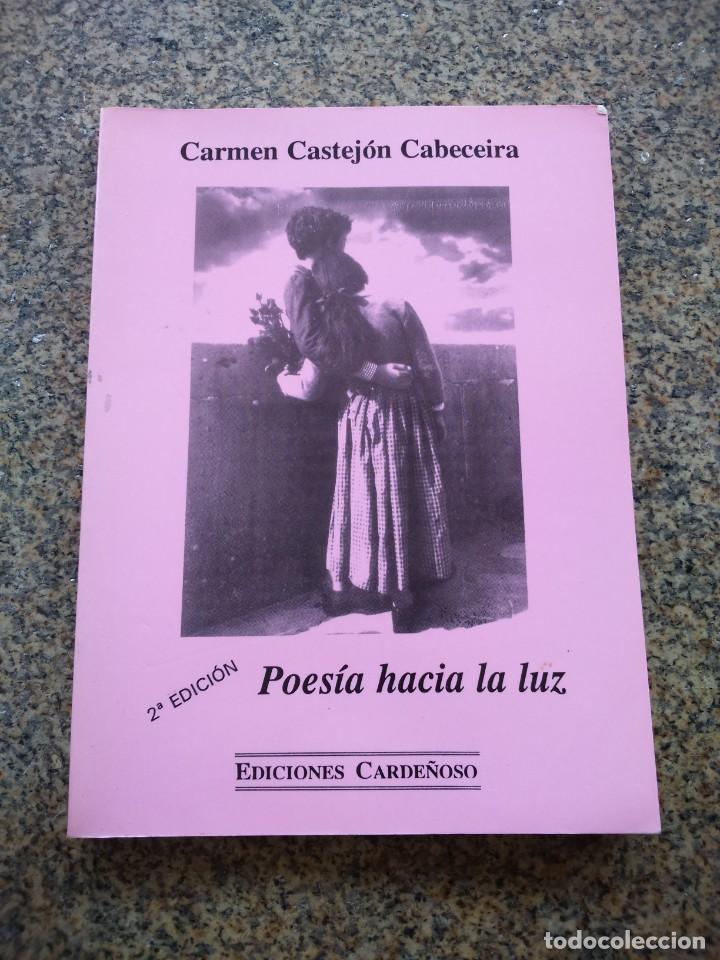 Second hand books: POESIA HACIA LA LUZ -- CARMEN CASTEJON CABECEIRA -- EDICIONES CARDE&Ntilde;OSO -- 1994 --