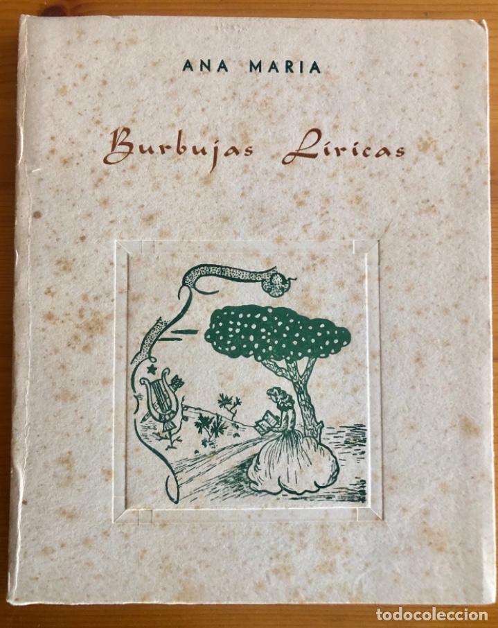 Libros de segunda mano: ALCOY- ALICANTE- BURBUJAS LIRICAS- ANA MARIA- 1950 FIRMA AUTORA