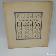 Libros de segunda mano: ELEGIAS. NICOLAS GUILLEN. PRIMERA EDICION. DEDICATORIA MANUSCRITA Y FIRMADO POR EL AUTOR. 1977.