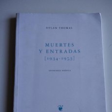Libros de segunda mano: MUERTES Y ENTRADAS (1934-1953). ANTOLOGÍA POÉTICA. EDICIÓN BILINGÜE. THOMAS, DYLAN. Lote 290949068