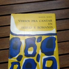 Libros de segunda mano: VERSOS PRA CANTAR EN FEIRAS E ROMAXES FIRMA Y DEDICATORIA DE MANUEL MARÍA LUIS SEOANE. 1969