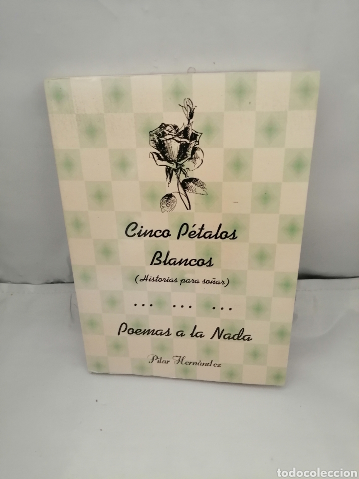 Second hand books: CINCO P&Eacute;TALOS BLANCOS (HISTORIAS PARA SO&Ntilde;AR) POEMAS A LA NADA (FIRMA DE LA AUTORA, 1&ordf; EDICI&Oacute;N)