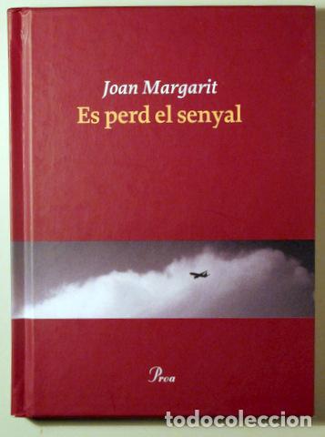 Libros de segunda mano: MARGARIT, Joan - ES PERD EL SENYAL - Barcelona 2012 - 1ª edició - Foto 1 - 294382958