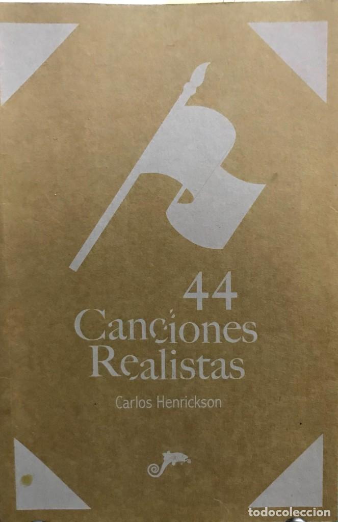 44 CANCIONES REALISTAS / CARLOS HENRICKSON (Libros de Segunda Mano (posteriores a 1936) - Literatura - Poesía)