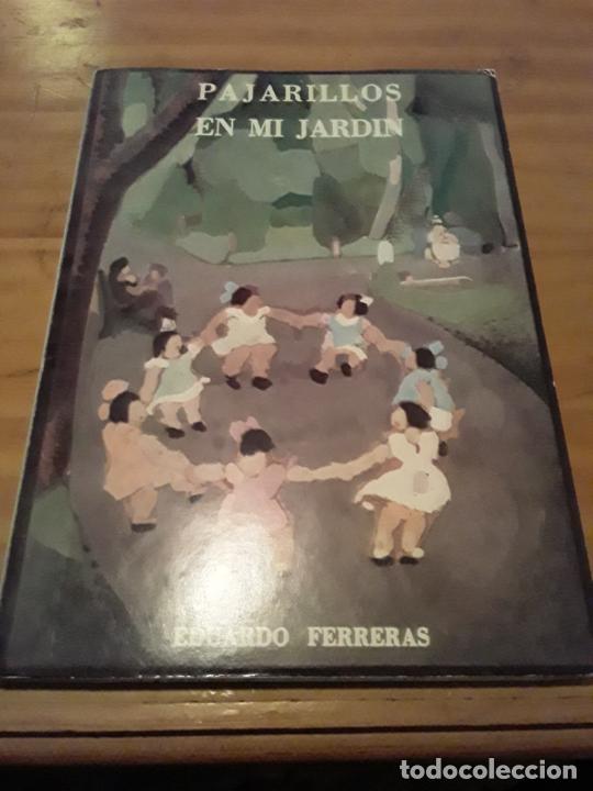 Second hand books: PAJARILLOS EN MI JARDIN.EDUARDO FERRERAS.1983.84 PAGINAS.