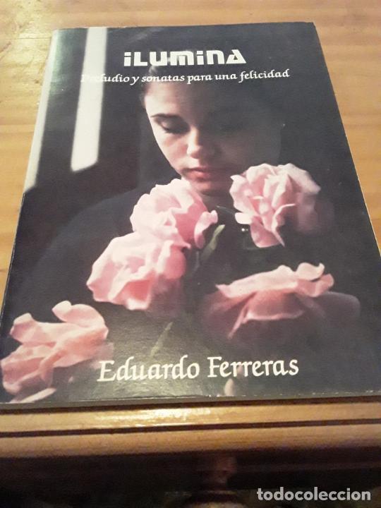 Second hand books: ILUMINA.PRELUDIO Y SONATAS PARA UNA FELICIDAD.EDUARDO FERRERAS.1984.67 PAGINAS.