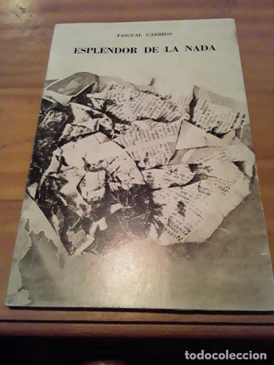 Second hand books: ESPLENDOR DE LA NADA.PASCUAL GARRIDO.1978.1era EDICION.49 PAGINAS.