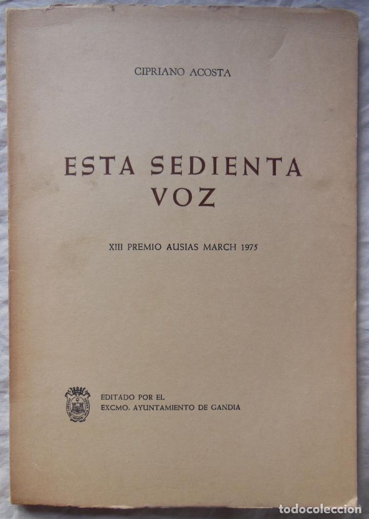 Gebrauchte B&uuml;cher: ESTA SEDIENTA VOZ ( XIII Premio Ausias March 1975) 1976 CIPRIANO ACOSTA