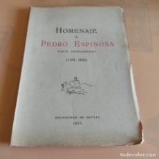 Libros de segunda mano: HOMENAJE A PEDRO ESPINOSA.POETA ANTEQUERANO.(1578-1650).UNIVERSIDAD SEVILLA.1953. 140 PAGS.