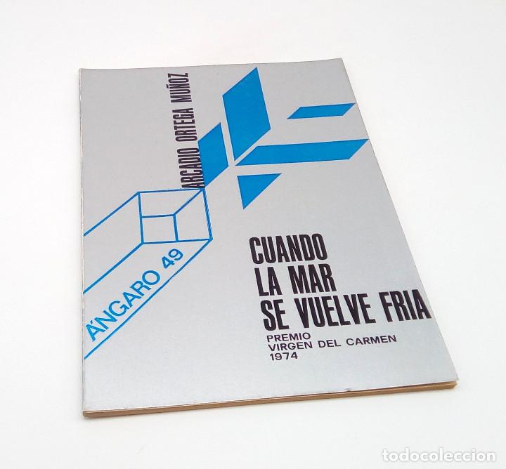 Libros de segunda mano: Cuando la mar se vuelve fr&iacute;a, de A. Ortega Mu&ntilde;oz - Poes&iacute;a - 1975