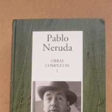 Libros de segunda mano: PABLO NERUDA : OBRAS COMPLETAS I : DE “CREPUSCULARIO” A “LAS UVAS Y EL VIENTO”, 1923–1954. RBA, 2005