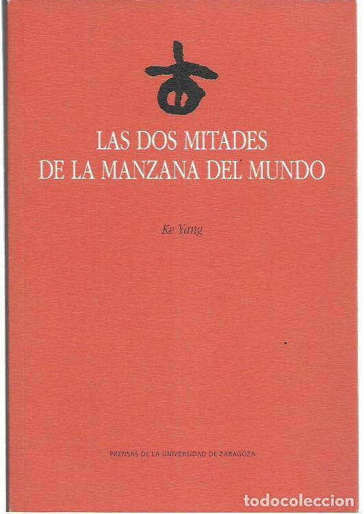 Libri di seconda mano: Ke YANG : Las dos mitades de la manzana del mundo (Antolog&iacute;a). Traducci&oacute;n de Huang Yi. PUZ, 2021