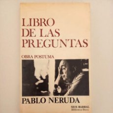 Libros de segunda mano: POESIA POSTUMA DE PABLO NERUDA INTERROGACIONES POETICAS A LO LARGO DE SU VIDA. Lote 302281208