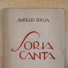 Libros de segunda mano: SORIA CANTA / AURELIO RIOJA / 1948