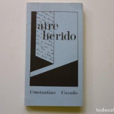 Libros de segunda mano: AIRE HERIDO CONSTANTINO CASADO 1985 POESIA POCO USO BUEN ESTADO