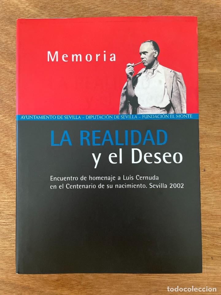MEMORIA. LA REALIDAD Y EL DESEO. ENCUENTRO DE HOMENAJE A LUIS CERNUDA (SEVILLA, 2002) (Libros de Segunda Mano (posteriores a 1936) - Literatura - Poesía)
