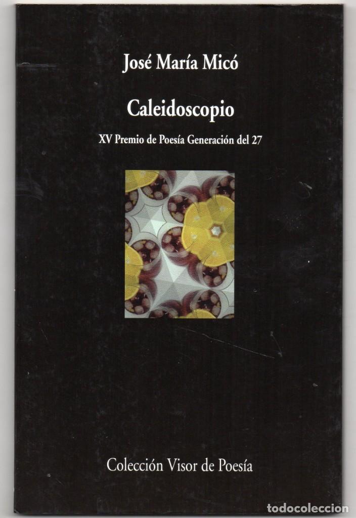Libros de segunda mano: Caleidoscopio. Jos&eacute; Mar&iacute;a MIc&oacute;. Visor - Foto 1