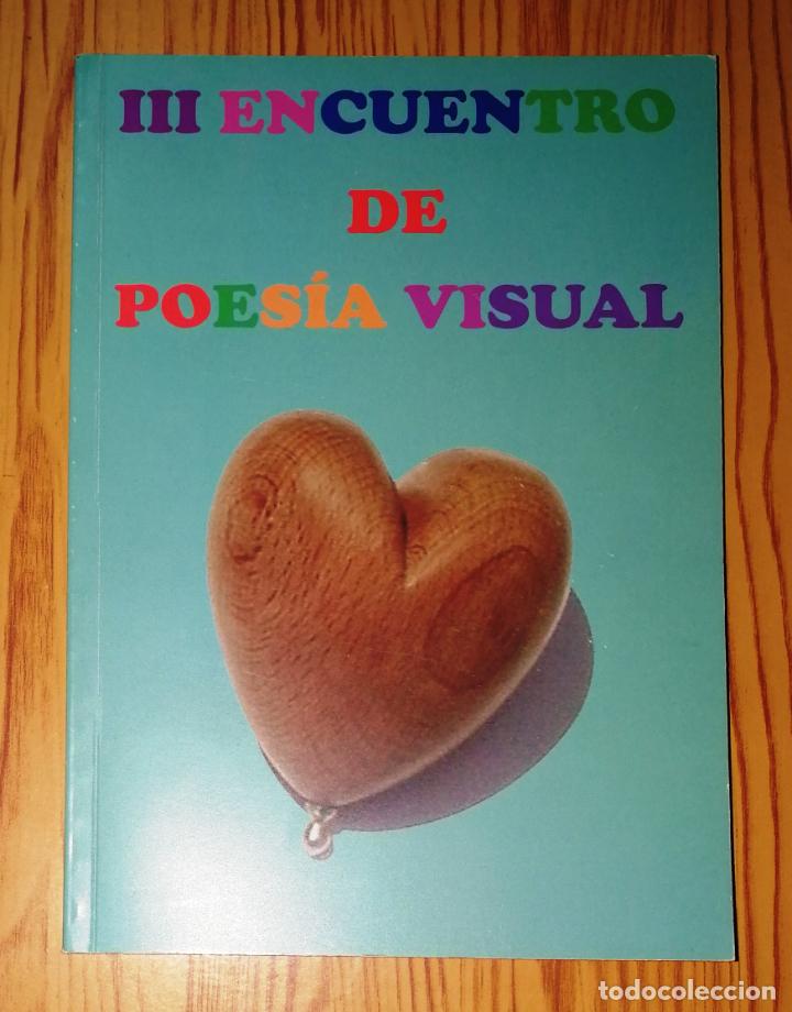 Second hand books: III ENCUENTRO DE POES&Iacute;A VISUAL (3&ordm;. 2010. Pe&ntilde;arroya-Pueblonuevo) / Centro de Poes&iacute;a Visual, 2012