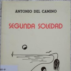 Libros de segunda mano: SEGUNDA SOLEDAD – ANTONIO DEL CAMINO (1980) /// RAFAEL ALBERTI DÁMASO ALONSO MIGUEL HERNÁNDEZ DARÍO