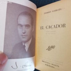 Libros de segunda mano: EL CAÇADOR. TOMAS GARCES. SELECTA 1947. PRIMERA EDICION.