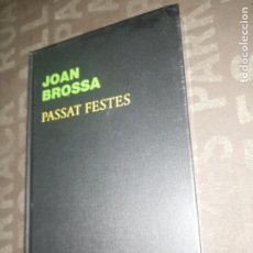 Libros de segunda mano: JOAN BROSSA - PASSAT FESTES. Lote 307225898