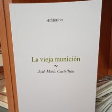 Libros de segunda mano: LA VIEJA MUNICIÓN, JOSÉ MARÍA CASTRILLÓN, EDICIONES IDEA 2005. Lote 307258318