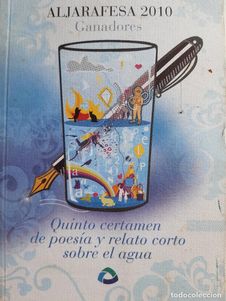 Libros de segunda mano: ALJARAFESA 2010 QUINTO CERTAMEN POESIA Y RELATO CORTO SOBRE EL AGUA GANADORES Y FINALISTAS EC