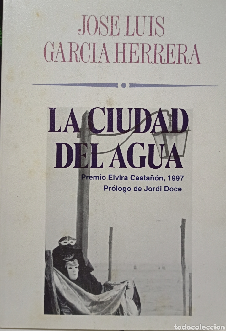 Second hand books: Jos&eacute; Luis Garc&iacute;a Herrera. La ciudad del agua.