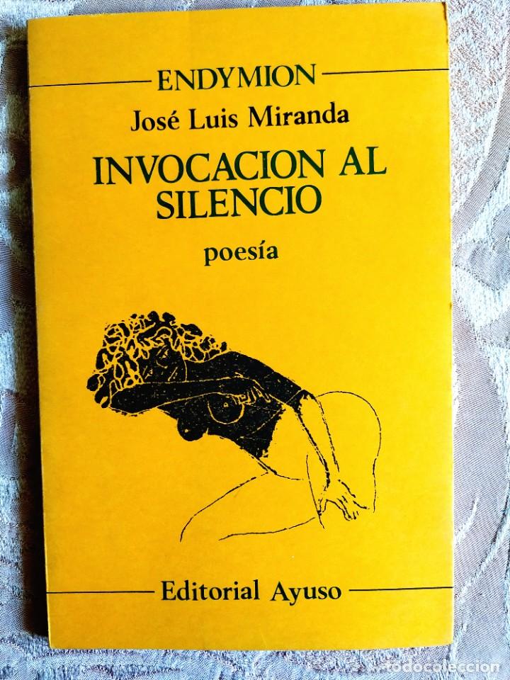 Libros de segunda mano: JOS&Eacute; LUIS MIRANDA: INVOCACI&Oacute;N AL SILENCIO - Foto 1