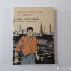Libros de segunda mano: ALLEN GINSBERG EN CHILE UN HOMENAJE - KADISH Y OTROS POEMAS - VERSIÓN DE ERIK MARTÍNEZ RICHARDS